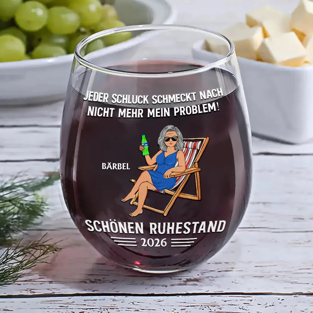 Gift For Men,Gift For Women,Retirement,Gifts For Colleagues,Gift For Yourself,Gift For Grandparents,Anniversary - Jeder Schluck Schmeckt Nach Nicht Mehr Mein Problem Ruhestand - Personalisierte Weingläser Ohne Stiel