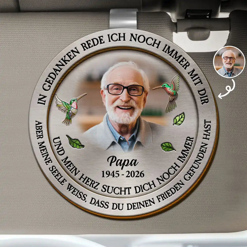 Gift For Father, Memorial, Family - Eigenes Foto In Gedanken Rede Ich Noch Immer Mit Dir - Personalisierter Individuell Geformter Auto-Sonnenblende-Clip