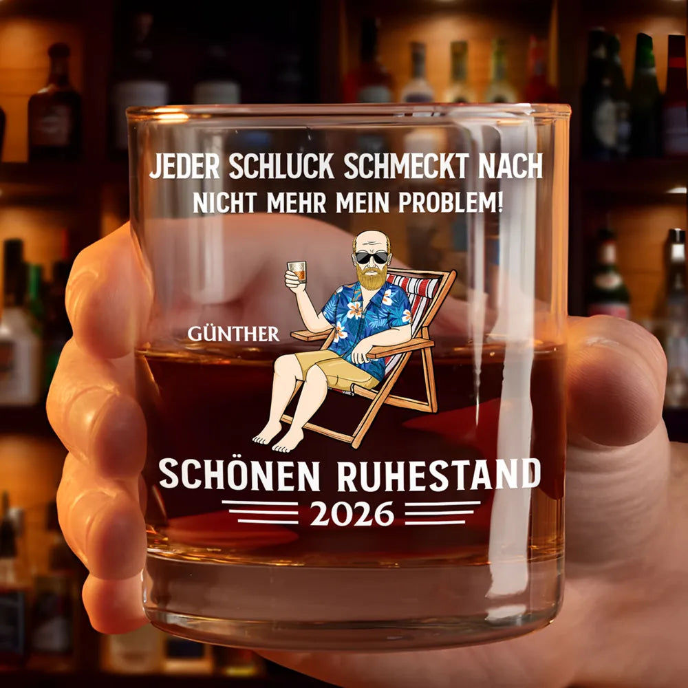 Jeder Schluck Schmeckt Nach Nicht Mehr Mein Problem Ruhestand - Personalisiertes Whiskyglas