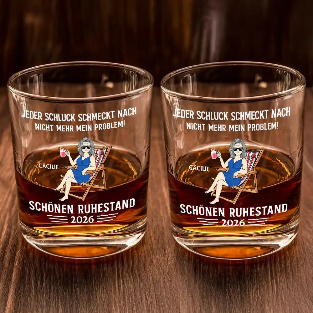 Gift For Father, Retirement - Jeder Schluck Schmeckt Nach Nicht Mehr Mein Problem Ruhestand - Personalisierte Tasse - Personalisiertes Whiskyglas
