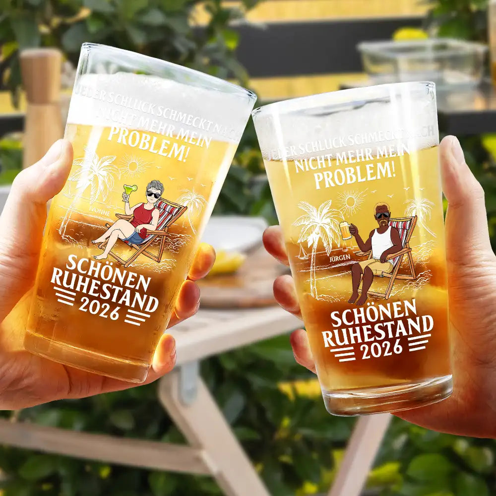 Gift For Father, Retirement - Jeder Schluck Schmeckt Nach Nicht Mehr Mein Problem Ruhestand - Personalisiertes Bierglas