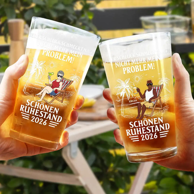 Gift For Father, Retirement - Jeder Schluck Schmeckt Nach Nicht Mehr Mein Problem Ruhestand - Personalisiertes Bierglas