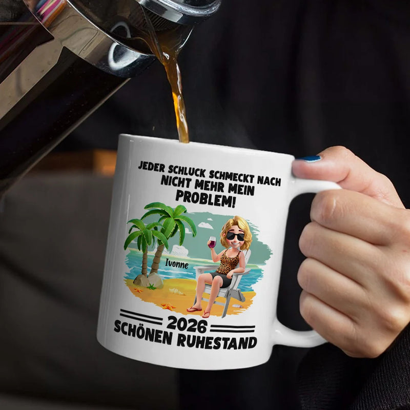 Gift For Father, Retirement - Jeder Schluck Schmeckt Nach Nicht Mehr Mein Problem Ruhestand - Personalisierte Tasse