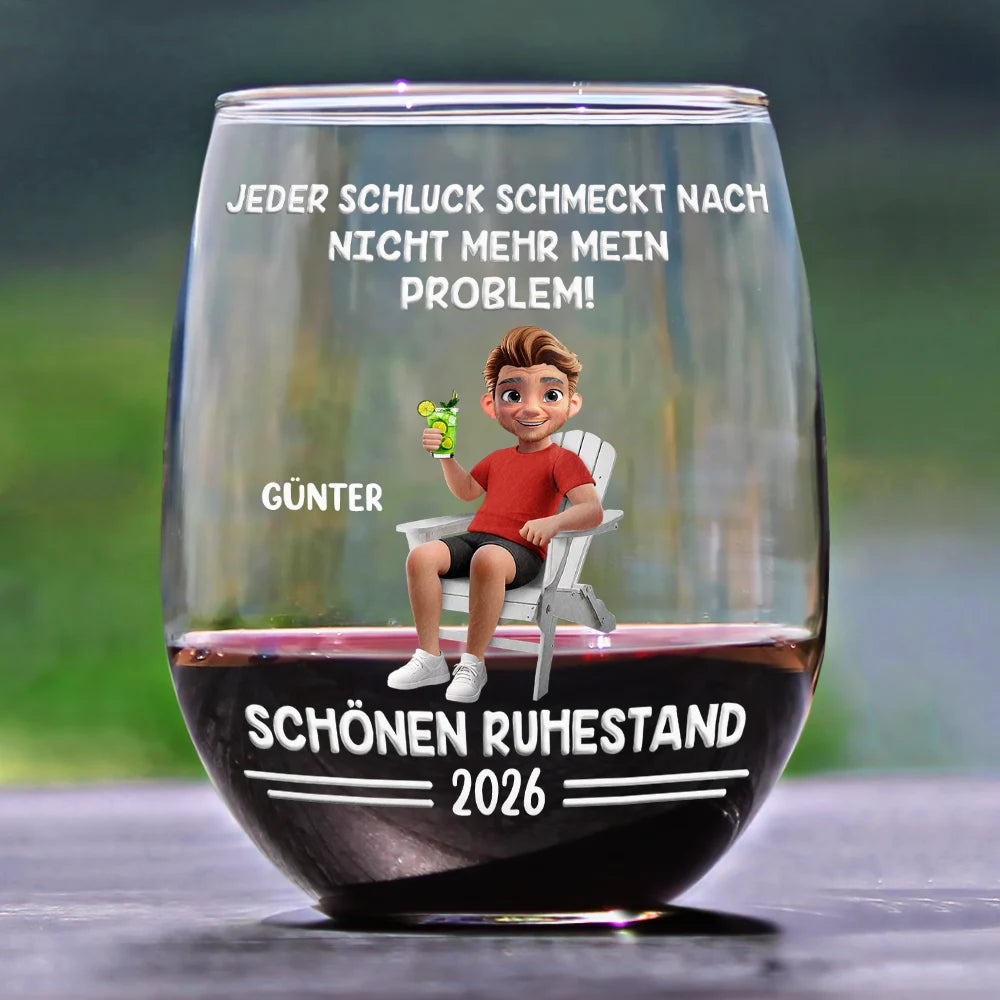 Gift For Father, Retirement - Jeder Schluck Schmeckt Nach Nicht Mehr Mein Problem Ruhestand Karton - Personalisierte Weingläser Ohne Stiel