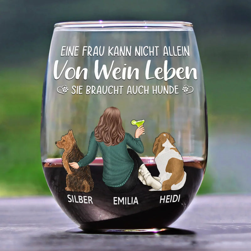 Dog Mom,Dog Lovers,Happy,Non-Eng - Eine Frau Kann Nicht Allein Von Wein Leben Hundemama - Personalisierte Weingläser Ohne Stiel