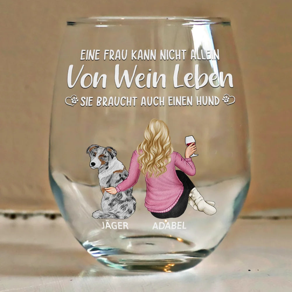 Dog Mom,Dog Lovers,Happy,Non-Eng - Eine Frau Kann Nicht Allein Von Wein Leben Hundemama - Personalisierte Weingläser Ohne Stiel