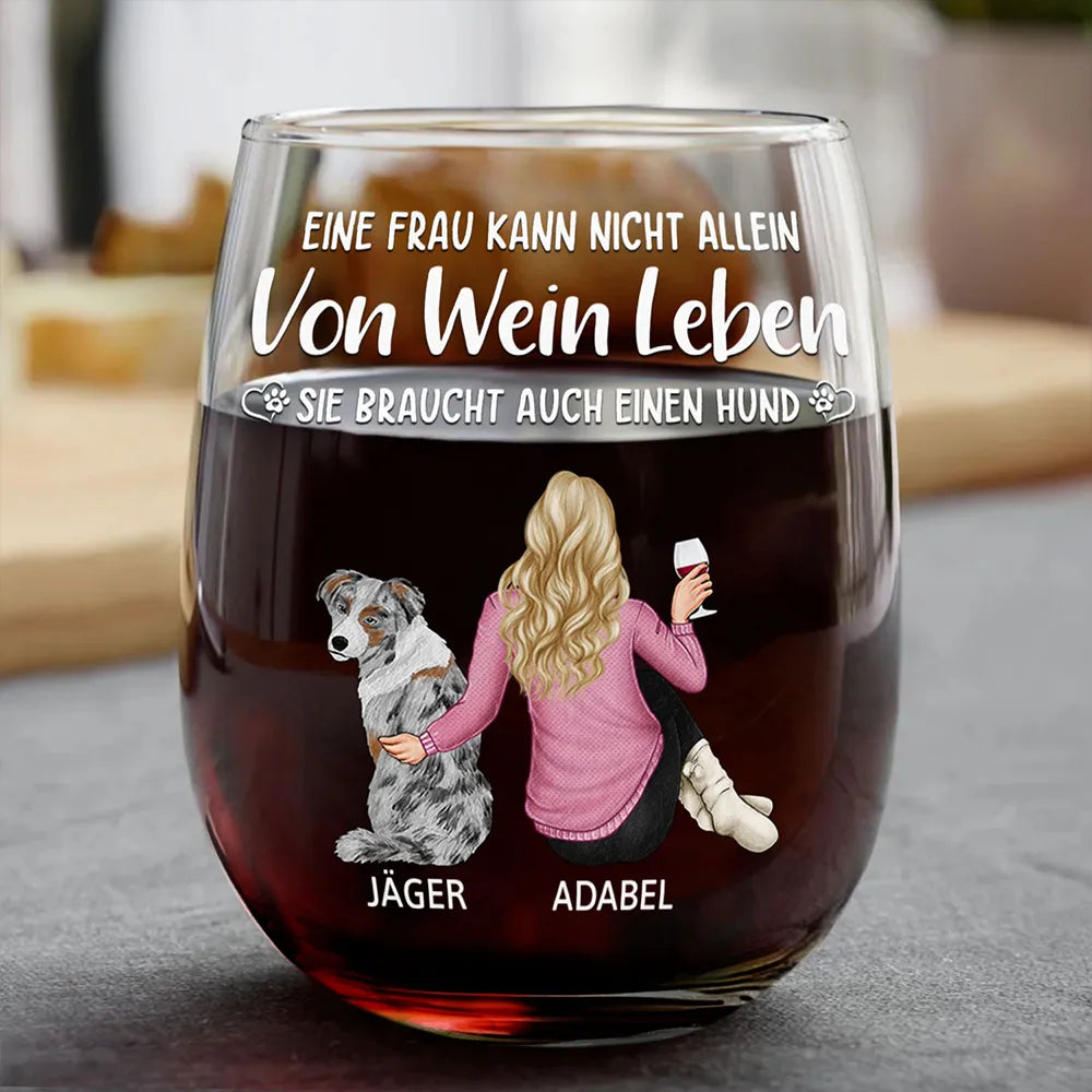 Dog Mom,Dog Lovers,Happy,Non-Eng - Eine Frau Kann Nicht Allein Von Wein Leben Hundemama - Personalisierte Weingläser Ohne Stiel