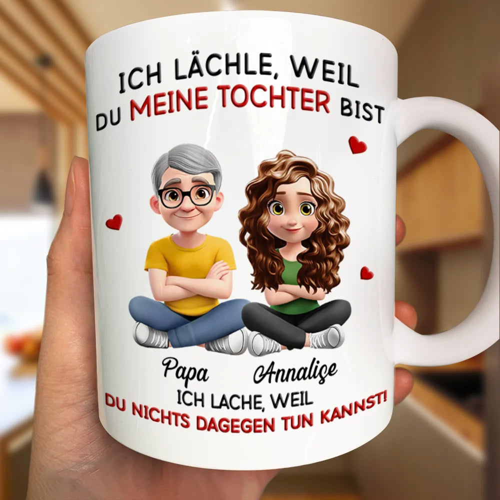 Mom - Daughters (Adult),Mom - Daughters (Young),Mom - Sons,Dad - Daughters (Adult),Dad - Daughters (Young),Dad - Sons,Gift For Daughter,Gift For Son,Non-Eng,Happy - Ich Lächle Weil Du Meine Tochter Bist - Personalisierte Tasse