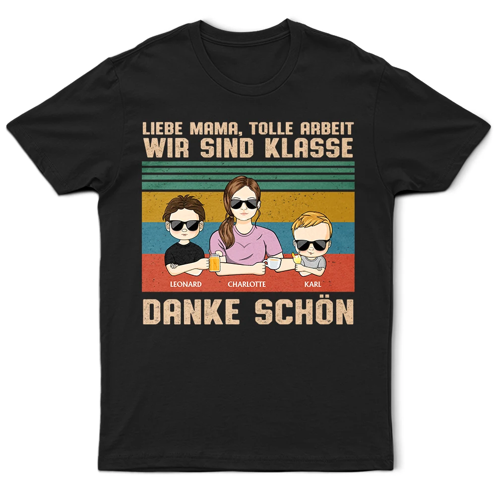 Liebe Mama Tolle Arbeit - Personalisiertes T Shirt