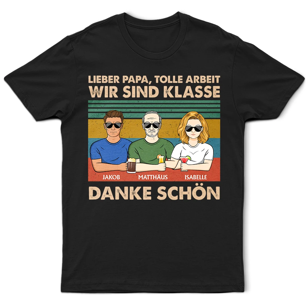 Lieber Papa Tolle Arbeit Wir Sind Klasse Danke Schön - Personalisiertes T Shirt