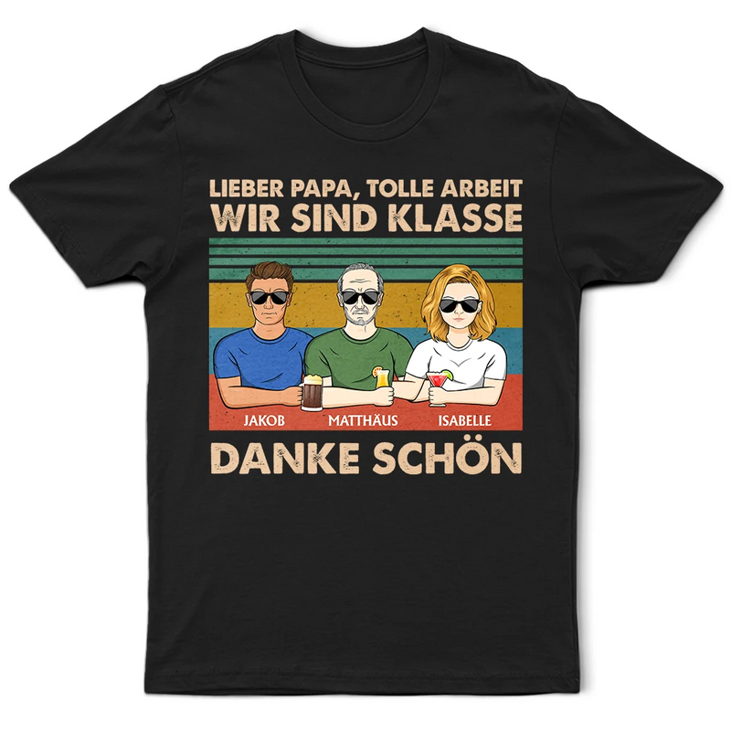 Gift For Father - Lieber Papa Tolle Arbeit Wir Sind Klasse Danke Schön - Personalisiertes T Shirt