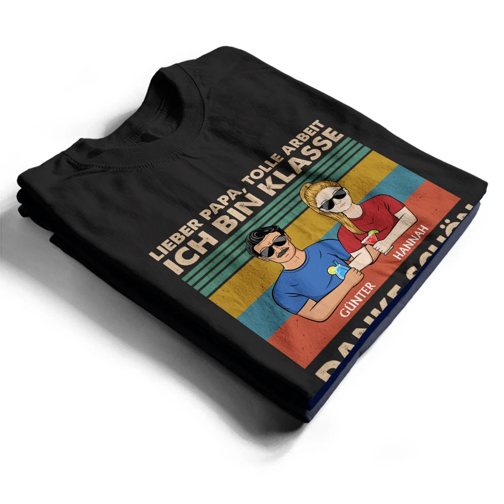 Gift For Father - Lieber Papa Tolle Arbeit Wir Sind Klasse Danke Schön - Personalisiertes T Shirt