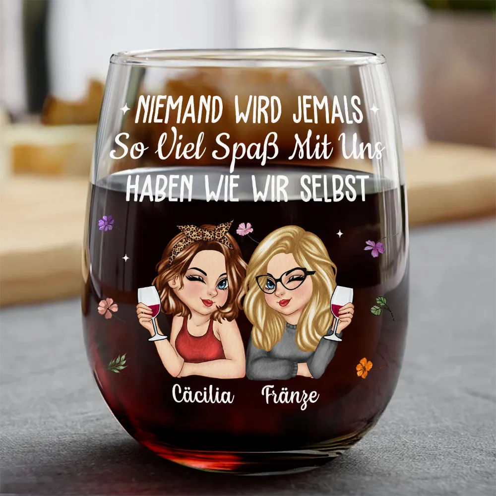 Gift For Bestie,Non-Eng,Funny,Gift For Sisters,Gift For Women,Gifts For Colleagues - Niemand Wird Jemals So Viel Spaß Mit Uns Haben Wie Wir Selbst Beste Freundin - Personalisierte Weingläser Ohne Stiel