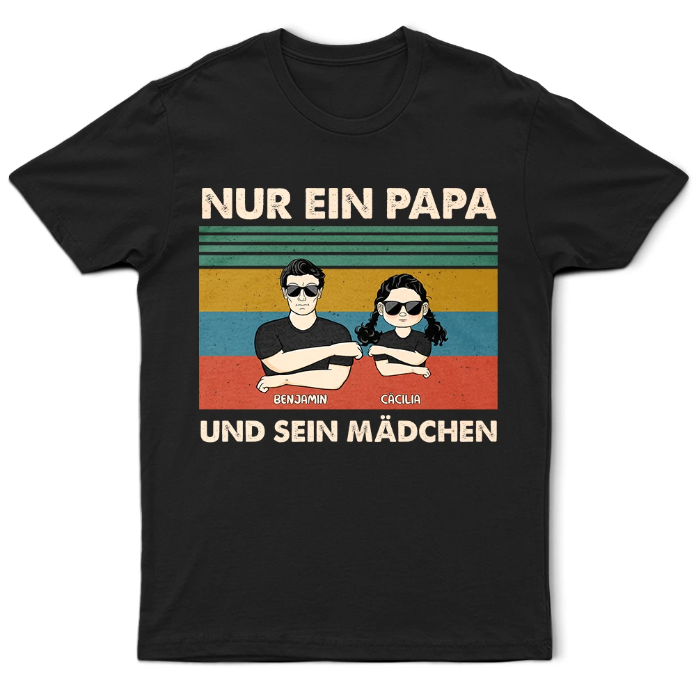 Nur Ein Papa Und Sein Mädchen - Geschenk Für Papa - Personalisiertes T Shirt