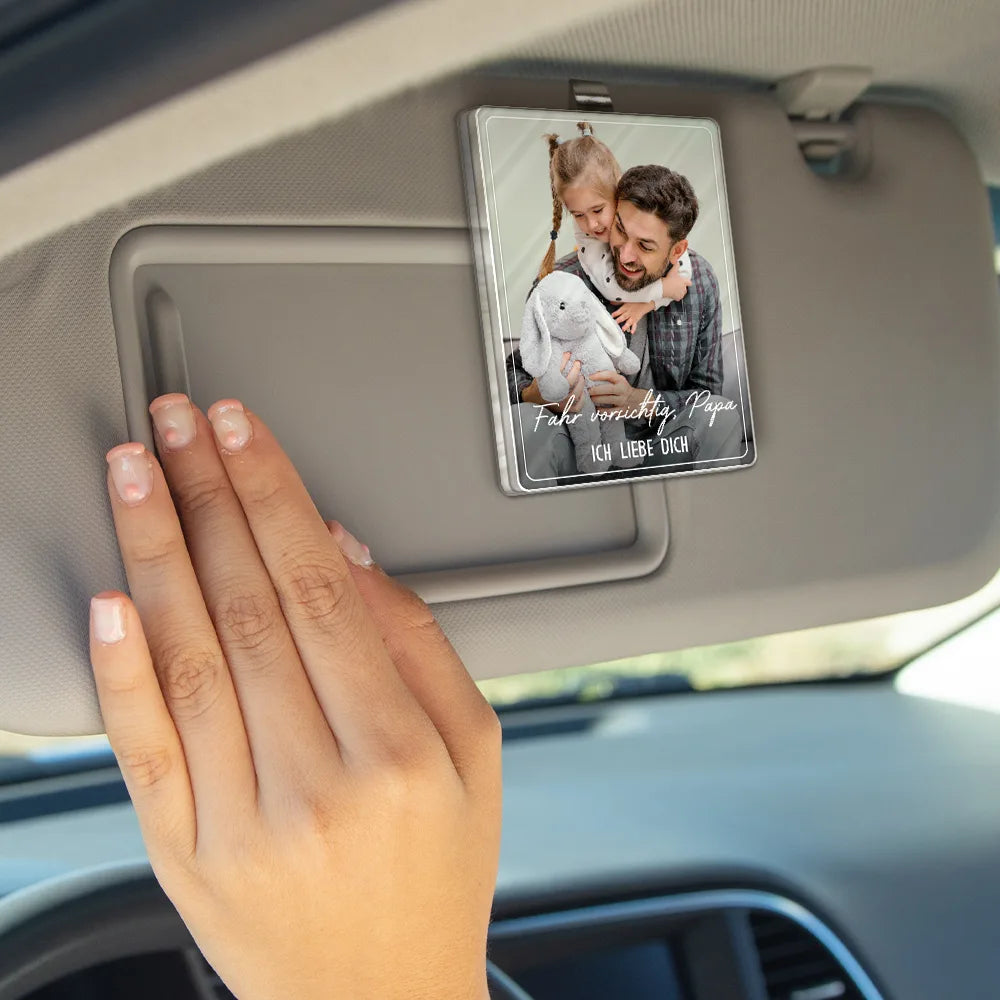 Gift For Father - Eigenes Foto Fahr Vorsichtig Papa Wir Lieben Dich - Personalisierter Individuell Geformter Auto-Sonnenblende-Clip Aus Acryl